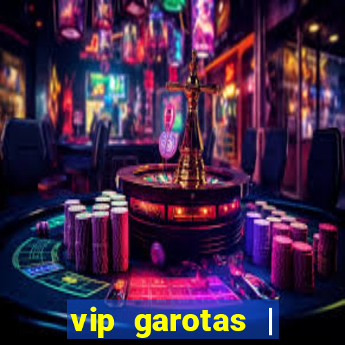 vip garotas | acompanhantes santa maria